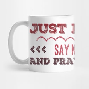 Just breath Say namaste and Pray it works funny yoga Mug